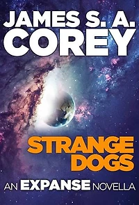 Strange Dogs: An Expanse Novella