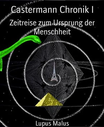 Castermann Chronik I: Zeitreise zum Ursprung der Menschheit