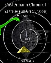 Castermann Chronik I: Zeitreise zum Ursprung der Menschheit