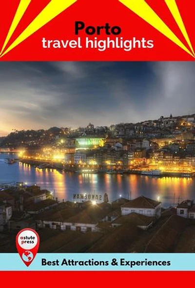 Porto Travel Highlights: Best Attractions & Experiences