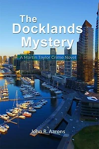 The Docklands Mystery: A Martin Taylor Crime Novel