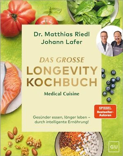Medical Cuisine - Das große Longevity Kochbuch: Gesunde Anti-Aging-Rezepte für ein genußvolles langes Leben I SPIEGEL Bestseller-Autoren