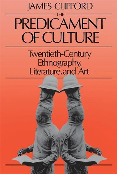 Predicament of Culture: Twentieth-Century Ethnography, Literature, and Art