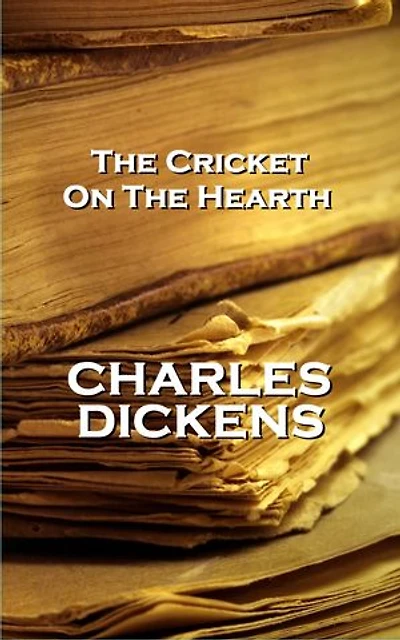 Charles Dickens' the Cricket On Hearth: "We forge chains we wear life."