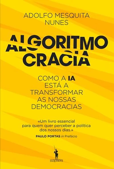 Algoritmocracia - Como a IA está a transformar as nossas democracias