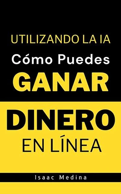 Cómo Puedes Ganar Dinero en Línea Utilizando la IA