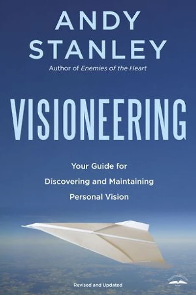 Visioneering, Revised and Updated Edition: Your Guide for Discovering Maintaining Personal Vision