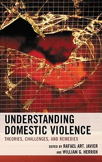 Understanding Domestic Violence: Theories, Challenges, And Remedies