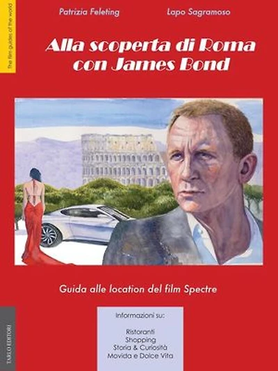 Alla Scoperta di Roma con James Bond: Guida alle location del film Spectre
