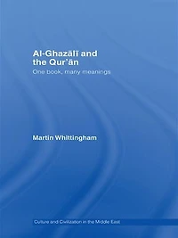 Al-Ghazali and the Qur'an: One Book, Many Meanings