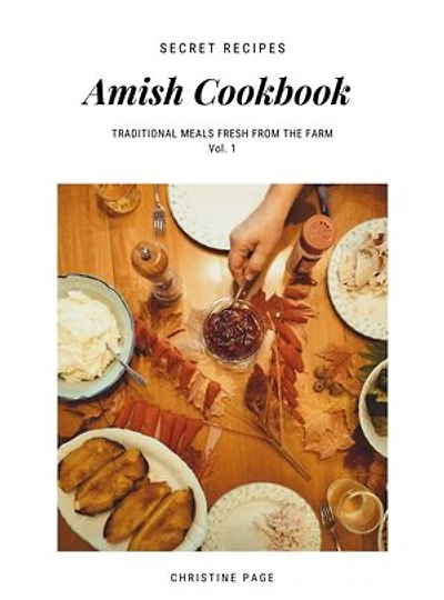 Amish Cookbook: TRADITIONAL MEALS FRESH FROM THE FARM