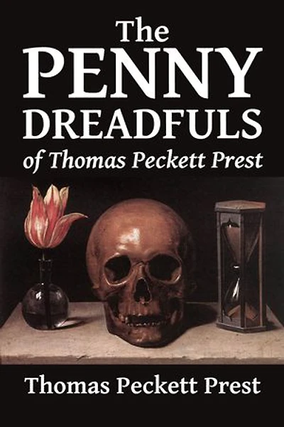 The Penny Dreadfuls of Thomas Peckett Prest: Varney the Vampire, The String of Pearls, and The Demon of the Hartz