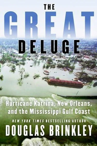 the Great Deluge: Hurricane Katrina, New Orleans, and Mississippi Gulf Coast