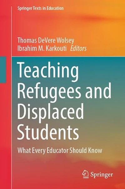 Teaching Refugees and Displaced Students: What Every Educator Should Know