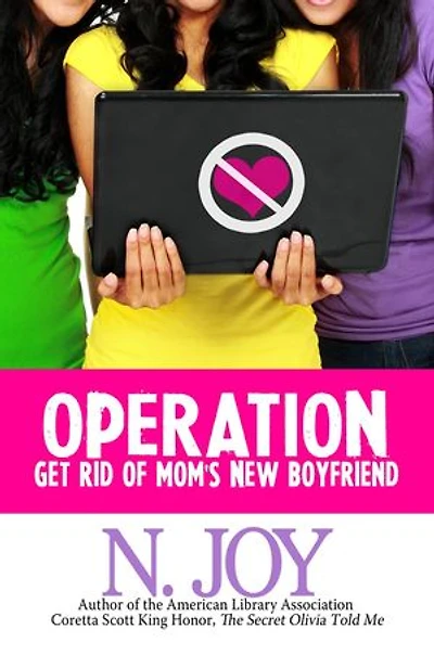 Operation Get Rid of Mom's New Boyfriend: The Soul Sisters, #1
