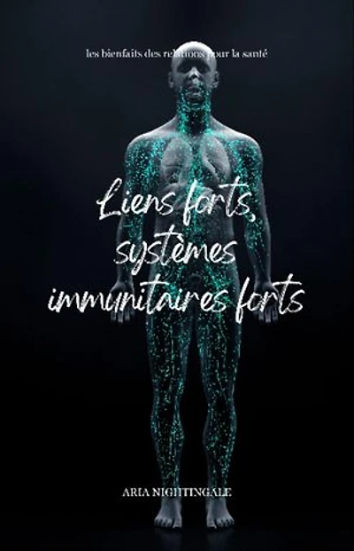 Liens forts, systèmes immunitaires forts: les bienfaits des relations pour la santé