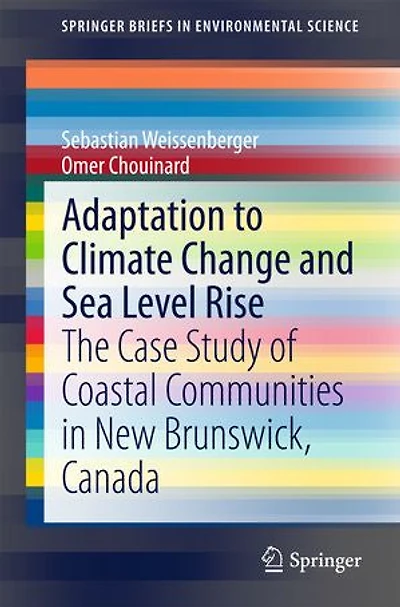 Adaptation to Climate Change and Sea Level Rise: The case study of coastal communities New Brunswick, Canada