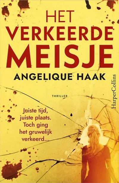 Het verkeerde meisje: Juiste tijd, juiste plaats. Toch ging het gruwelijk verkeerd...