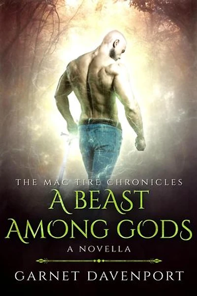 A Beast Among Gods: The Mac Tire Chronicles, #3.5