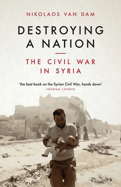 Destroying A Nation: The Civil War Syria