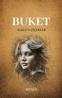 BUKET: SOLGUN ÇİÇEKLER