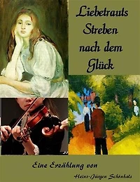 Liebetrauts Streben nach dem Glück