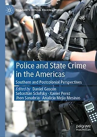 Police and State Crime the Americas: Southern Postcolonial Perspectives