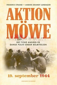Aktion Möwe - 19. september 1944: Det tyske angreb på dansk politi under besættelsen