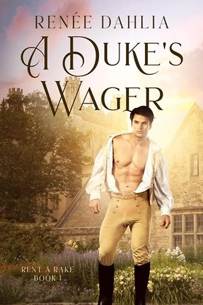 A Duke's Wager: Rent A Rake, #1