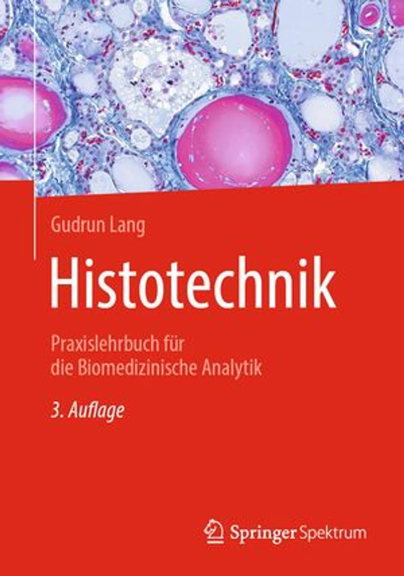 Histotechnik: Praxislehrbuch fur die Biomedizinische Analytik