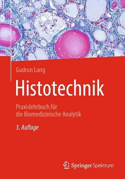 Histotechnik: Praxislehrbuch fur die Biomedizinische Analytik