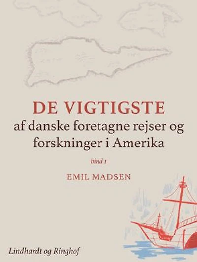 De vigtigste af danske foretagne rejser og forskninger i Amerika