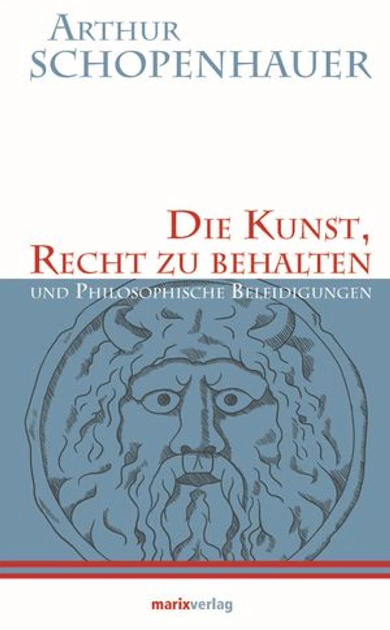 Die Kunst, Recht zu behalten: und Philosophische Beleidigungen