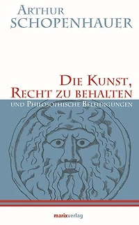 Die Kunst, Recht zu behalten: und Philosophische Beleidigungen