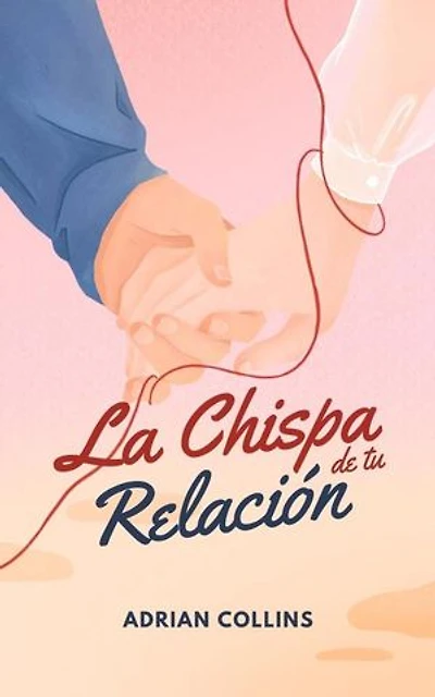 La Chispa de tu Relación: The Power of the Mind, #1