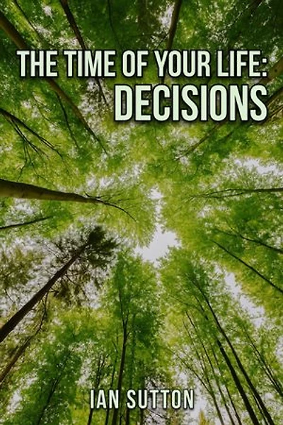 The Time of Your Life: Decisions (Second Edition)