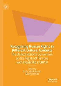 Recognising Human Rights Different Cultural Contexts: The United Nations Convention On Of Persons With Disabilities (crpd)