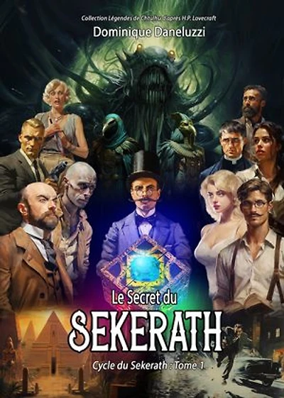 Le secret du Sekerath: Le Secret du Sekerath : Artefact maudit et dieu ancien dans l’ombre de l’Égypte antique