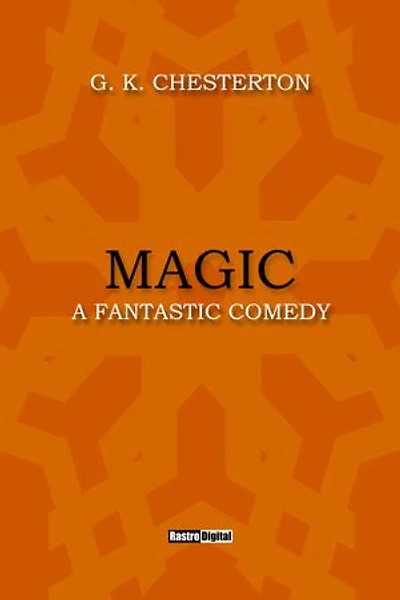 Magic: A Fantastic Comedy