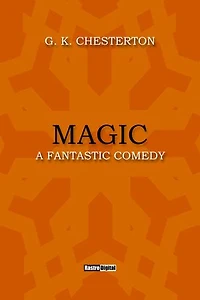 Magic: A Fantastic Comedy
