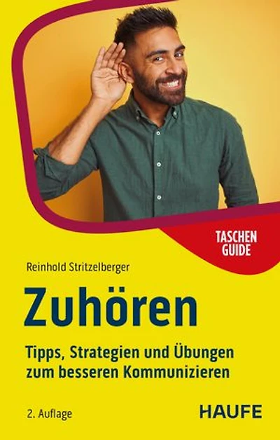 Zuhören: Tipps, Strategien und Übungen zum besseren Kommunizieren