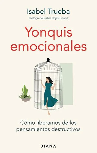 Yonquis emocionales (Edición mexicana): Cómo liberarnos de los pensamientos destructivos