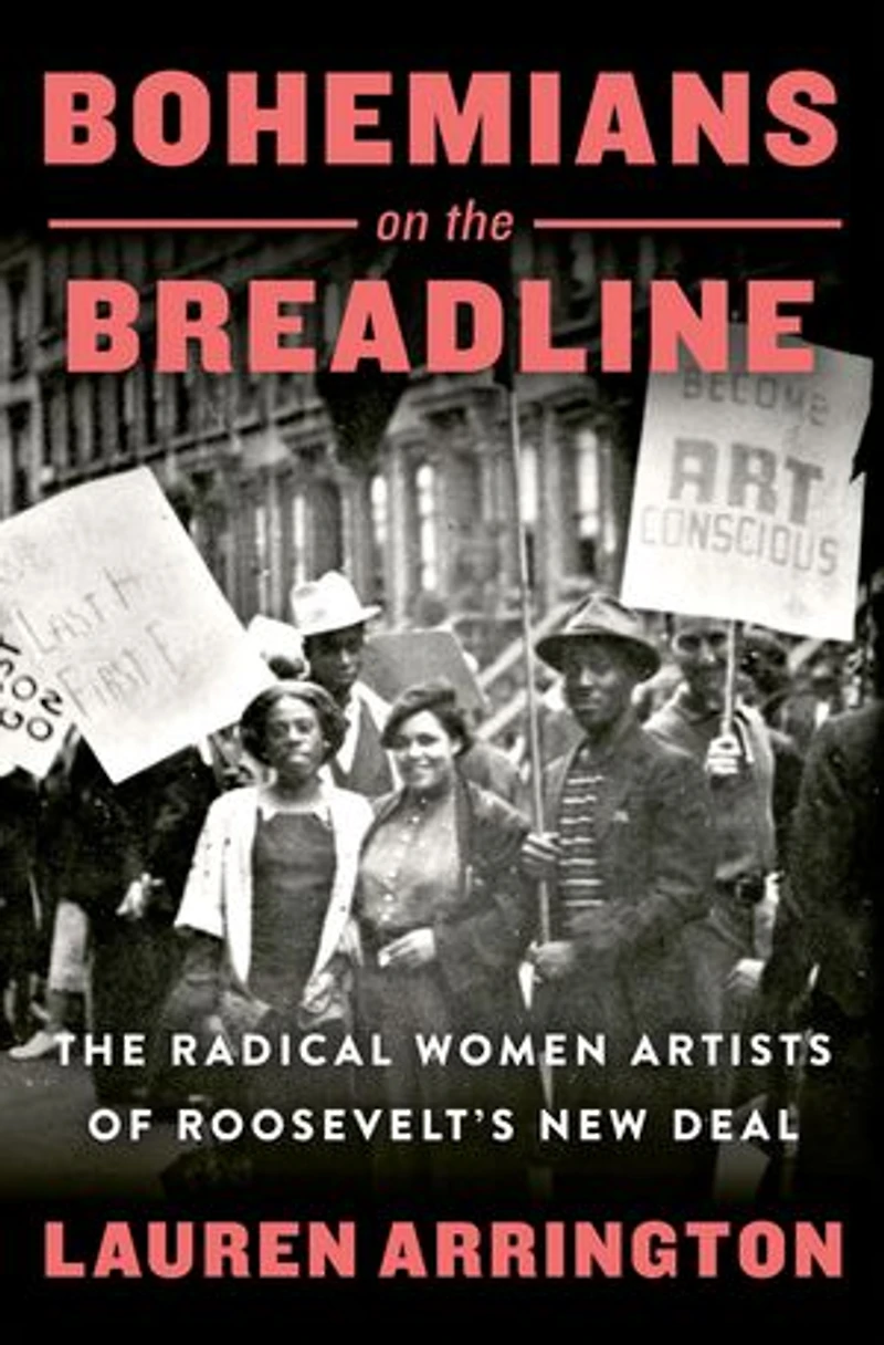 Bohemians on The Breadline: Radical Women Artists of Roosevelt's New Deal