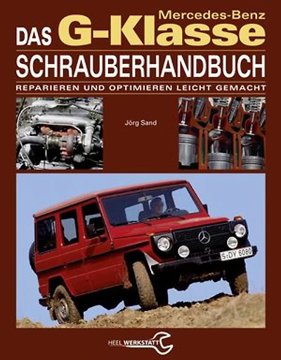Das Mercedes-Benz G-Klasse Schrauberhandbuch: Reparieren und Optimieren leicht gemacht