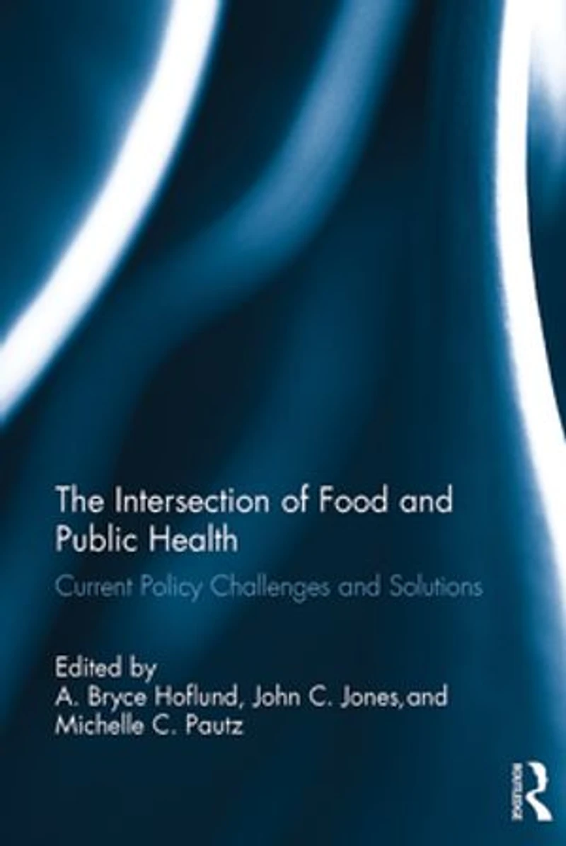 The Intersection of Food and Public Health: Current Policy Challenges Solutions
