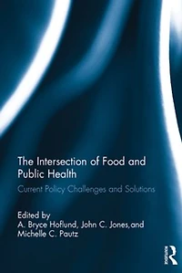 The Intersection of Food and Public Health: Current Policy Challenges Solutions