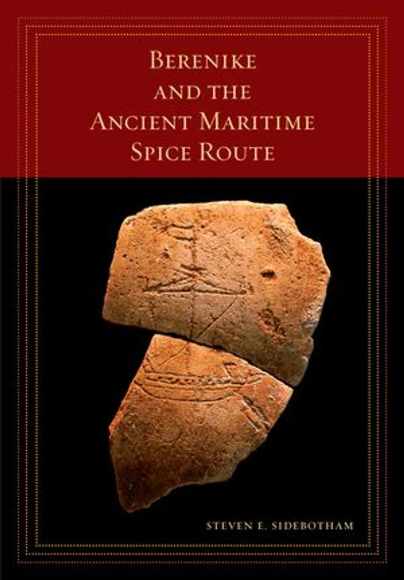Berenike And The Ancient Maritime Spice Route