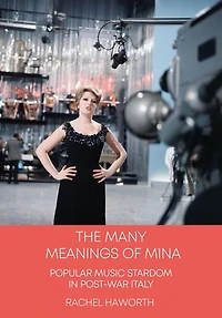 The Many Meanings of Mina: Popular Music Stardom Post-War Italy