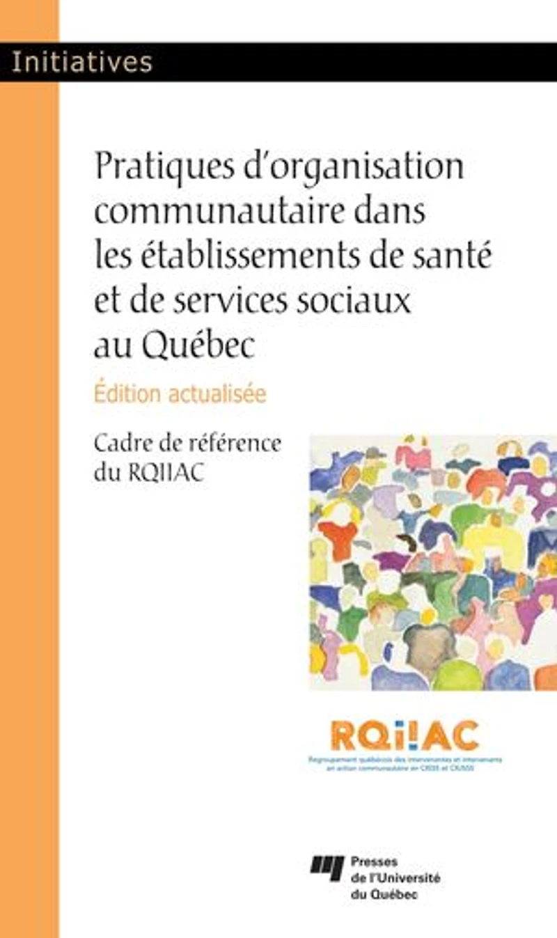 Pratique d'organisation communautaire dans les établissements de santé et services sociaux au Québec: cadre référence du RQIIAC