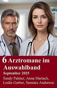 6 Arztromane im Auswahlband September 2025